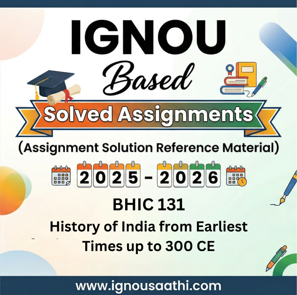 BHIC 131 History of India from Earliest Times up to 300 CE | Solved Assignment